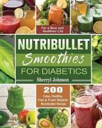9781649847683 Nutribullet Smoothies For Diabetics, Verzenden, Nieuw, Sherryl Johnson