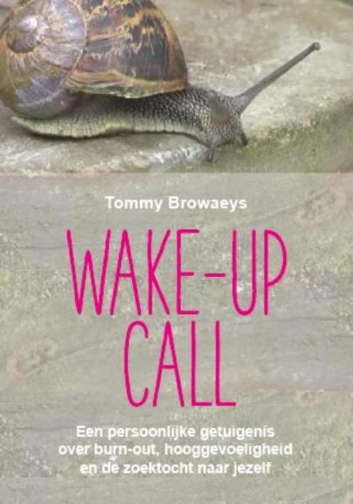 Wake up call 9789492011459 Tommy Browaeys, Boeken, Wetenschap, Gelezen, Verzenden