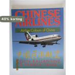 Chinese Airlines - Airline colours of China 9781853105807, Verzenden, Gelezen, Colin Ballantine en Pamela Tang