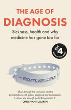 The Age Of Diagnosis | 9781399727655 | OSullivan, Suzanne, Boeken, Gezondheid, Dieet en Voeding, Ophalen of Verzenden, Nieuw, O'Sullivan, Suzanne