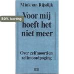 Voor mij hoeft het niet meer 9789024201631 Mink van Rijsdijk, Boeken, Verzenden, Gelezen, Mink van Rijsdijk