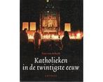 Katholieken in de twintigste eeuw - Katholieken in de, Ophalen of Verzenden, Nieuw