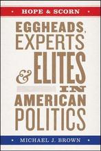 Hope and Scorn – Eggheads, Experts, and Elites in American, Verzenden, Gelezen, Michael J Brown