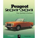 Peugeot 204 et 304 une révolution à Sochaux, Nieuw, Francois Metz, Algemeen, Verzenden