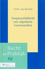 Toepasselijkheid van algemene voorwaarden / Recht en, Verzenden, Zo goed als nieuw, T.H.M. van Wechem