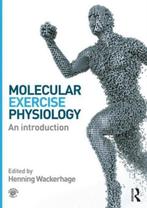 Molecular Exercise Physiology 9780415607889, Verzenden, Zo goed als nieuw, Henning Wackerhage