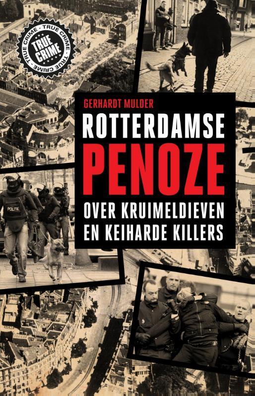Rotterdamse penoze 9789089757913 Gerhardt Mulder, Boeken, Thrillers, Gelezen, Verzenden