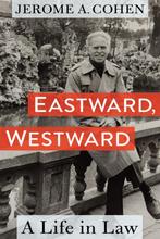 9780231215923 Eastward, Westward | Tweedehands, Verzenden, Zo goed als nieuw, Jerome A. Cohen