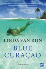 Blue Curacao - Linda van Rijn 9789460680779 Linda van Rijn, Boeken, Thrillers, Verzenden, Gelezen, Linda van Rijn