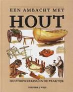 Een ambacht met hout 9789062486311 F.J. Weijs, Boeken, Verzenden, Gelezen, F.J. Weijs