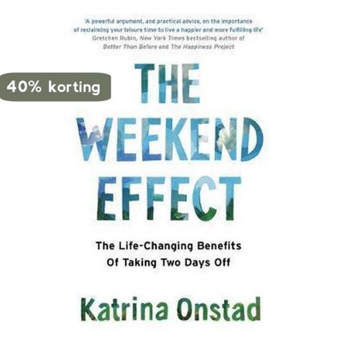 The Weekend Effect The LifeChanging Benefits of Taking Two, Boeken, Overige Boeken, Zo goed als nieuw, Verzenden