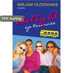 Belly B. Op Tournee 9789021665894 Mirjam Oldenhave, Boeken, Kinderboeken | Jeugd | 10 tot 12 jaar, Verzenden, Gelezen, Mirjam Oldenhave