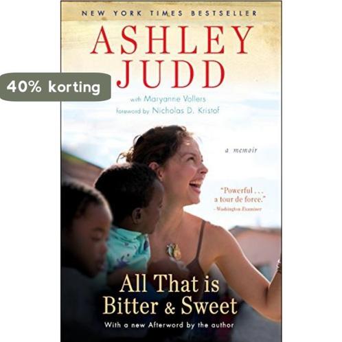 All That Is Bitter And Sweet 9780345523624 Ashley Judd, Boeken, Overige Boeken, Zo goed als nieuw, Verzenden