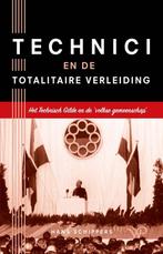 Technici en de totalitaire verleiding 9789462499577, Verzenden, Zo goed als nieuw, Hans Schippers