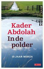 In de polder 9789044520255 Kader Abdolah, Boeken, Verzenden, Zo goed als nieuw, Kader Abdolah