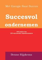 Succesvol ondernemen doe je zo! / Met Energie Naar Succes /, Boeken, Verzenden, Gelezen, Benno Rijpkema