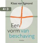 Een vorm van beschaving 9789060386484 Klaas van Egmond, Boeken, Verzenden, Gelezen, Klaas van Egmond