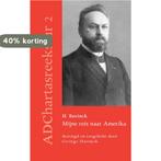 Ad Chartas-reeks 2 - Mijne reis naar Amerika 9789055604517, Boeken, Verzenden, Gelezen, Herman Bavinck