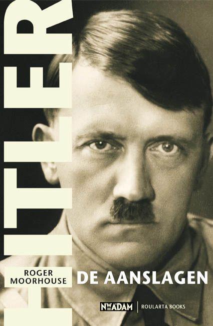 Hitler. De aanslagen 9789046802472 R. Moorhouse, Boeken, Geschiedenis | Wereld, Gelezen, Verzenden