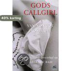 Gods Callgirl 9789026984327 Carla Van Raay, Boeken, Verzenden, Gelezen, Carla Van Raay