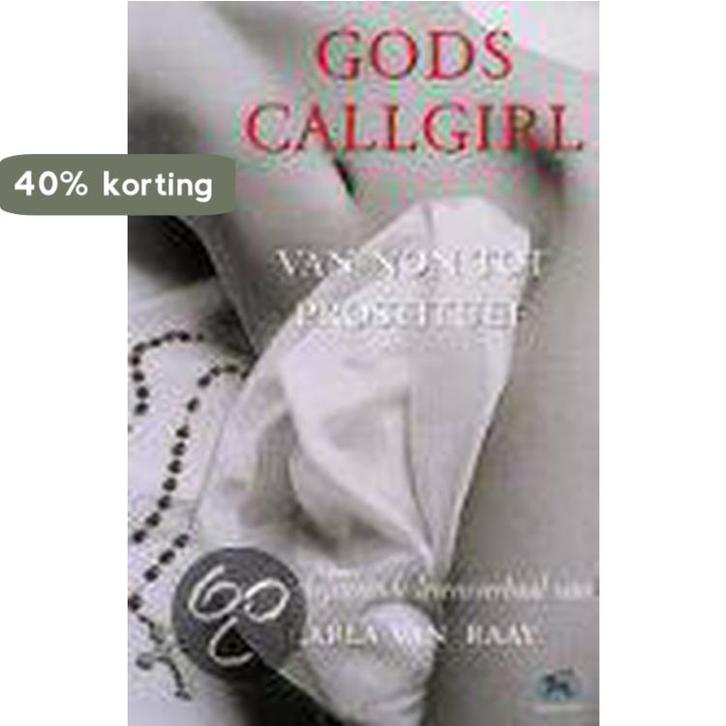 Gods Callgirl 9789026984327 Carla Van Raay, Boeken, Literatuur, Gelezen, Verzenden