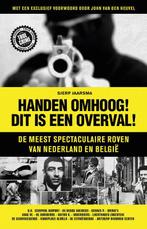 Handen omhoog! Dit is een overval! / True crime, Verzenden, Gelezen, Sjerp Jaarsma