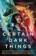 Certain Dark Things 9781250785589 Silvia Moreno-Garcia, Verzenden, Gelezen, Silvia Moreno-Garcia