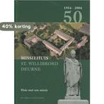 50 jaar Missiehuis St. Willibrord in Deurne 1954-2004, Verzenden, Gelezen, L.H.C.C. Bijnen