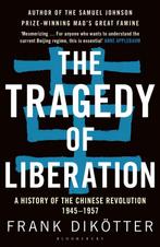 Tragedy of Liberation 9781408886359 Frank Dikötter, Boeken, Verzenden, Gelezen, Frank Dikötter