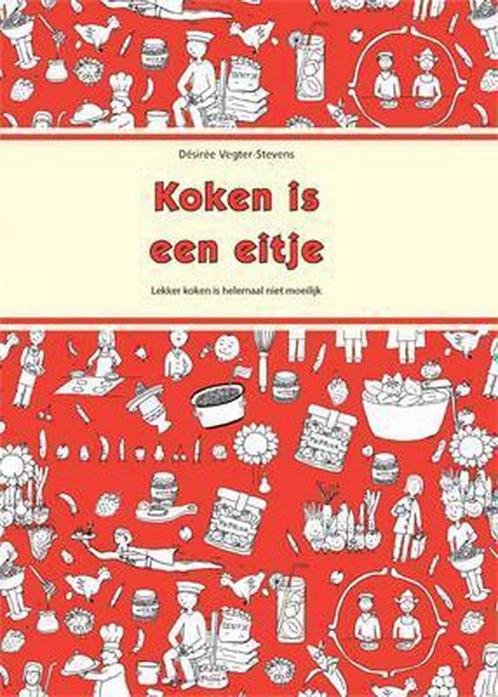 Koken is een eitje 9789460971242 Désirée Vegter-Stevens, Boeken, Kookboeken, Zo goed als nieuw, Verzenden