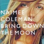cd - Naimee Coleman - Bring Down The Moon, Verzenden, Zo goed als nieuw