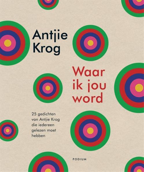 Waar ik jou word 9789057598722 Antjie Krog, Boeken, Gedichten en Poëzie, Zo goed als nieuw, Verzenden