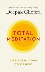 9781846046841 Total Meditation Deepak Chopra, Verzenden, Nieuw, Deepak Chopra