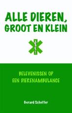 Alle dieren, groot en klein 9789087594619 Gerard Scheffer, Boeken, Verzenden, Gelezen, Gerard Scheffer
