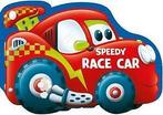 Speedy Race Car (Board book), Verzenden, Gelezen