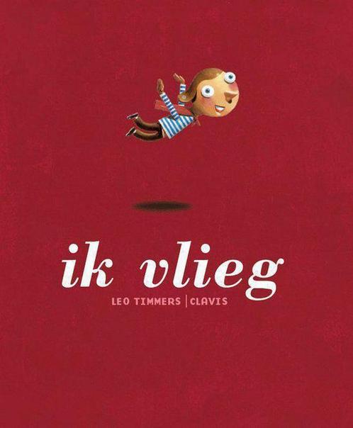 Ik vlieg 9789068229967 Leo Timmers, Boeken, Prentenboeken en Plaatjesalbums, Gelezen, Verzenden