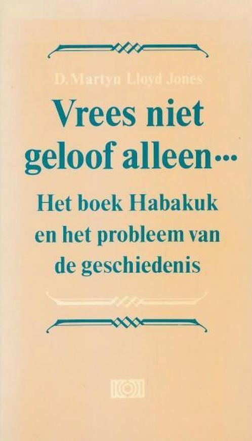 Vrees niet. geloof alleen 9789024225644 Jones Lloyd, Boeken, Godsdienst en Theologie, Gelezen, Verzenden