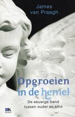 Opgroeien in de hemel - James van Praagh - 9789021550893 - P, Boeken, Verzenden, Nieuw