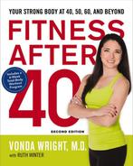 9780814449004 Fitness After 40 Your Strong Body At 40, Verzenden, Nieuw, Vonda Wright
