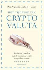 Het tijdperk van cryptovaluta 9789047008002 Michael J. Casey, Boeken, Verzenden, Zo goed als nieuw, Michael J. Casey