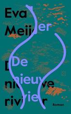 De nieuwe rivier 9789493168244 Eva Meijer, Boeken, Romans, Verzenden, Zo goed als nieuw, Eva Meijer