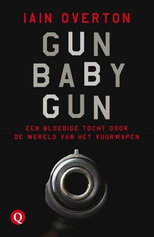 Gun Baby Gun (9789021400006, Iain Overton) (Iain Overton), Boeken, Romans, Nieuw, Verzenden