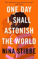 One Day I Shall Astonish the World 9780241451168 Nina Stibbe, Verzenden, Zo goed als nieuw, Nina Stibbe