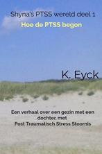 9789403647203 Shynas PTSS wereld deel 1 Hoe de PTSS begon, Boeken, Gezondheid, Dieet en Voeding, Verzenden, Nieuw, K. Eyck