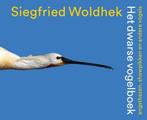 9789057599668 Het dwarse vogelboek | Tweedehands, Verzenden, Zo goed als nieuw, Siegfried Woldhek