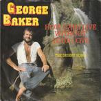 George Baker - How Can I Live Without Your Love, Verzenden, Nieuw in verpakking
