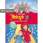 Heksje Lilly tovert in het circus / Heksje Lilly Knister, Verzenden, Gelezen, Knister