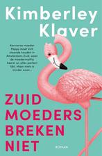 Zuid-moeders breken niet 9789400514249 Kimberley Klaver, Boeken, Verzenden, Zo goed als nieuw, Kimberley Klaver