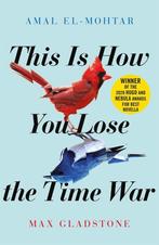 This is how you lose the time war 9781529405231, Verzenden, Zo goed als nieuw, Amal El-Mohtar