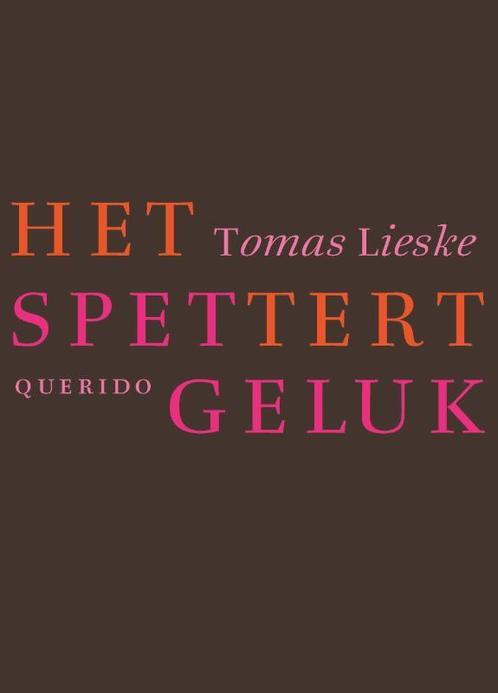 Het spettert geluk 9789021433073 Tomas Lieske, Boeken, Gedichten en Poëzie, Gelezen, Verzenden